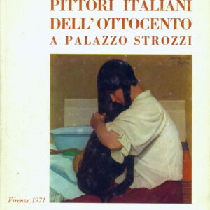 Pittori italiani dell'Ottocento a  Palazzo Strozzi (mostra a cura dello studio d'Arte Matteucci, in occasione della VII Biennale Internazionale dell'Antiquariato)