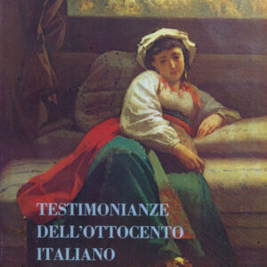 Testimonianze dell'Ottocento italiano (mostra in occasione della XI Biennale Internazionale dell'Antiquariato)