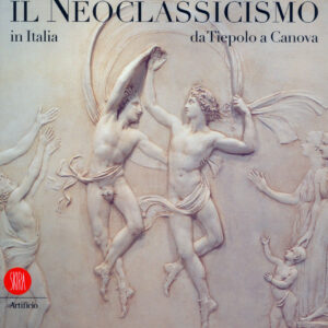 Il Neoclassicismo in Italia. Da Tiepolo a Canova
