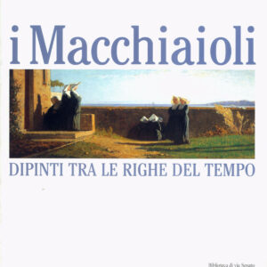 I Macchiaioli Dipinti tra le righe del tempo