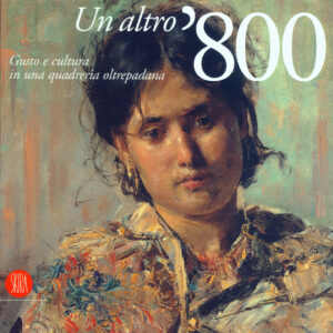 Un altro '800. Gusto e cultura in una quadreria oltrepadana