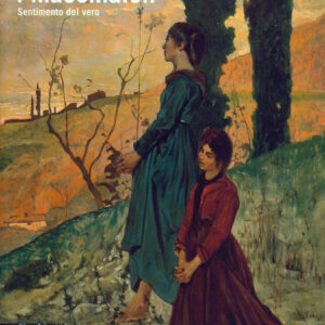I Macchiaioli. Sentimento del vero