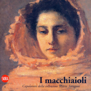 I Macchiaioli. Capolavori della collezione Taragoni